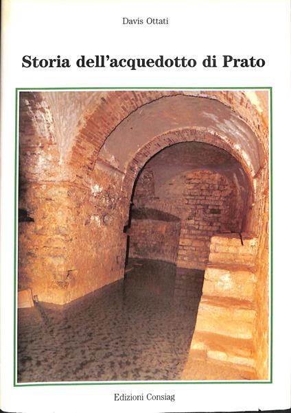 Storia dell'acquedotto di Prato - Davis Ottati - copertina