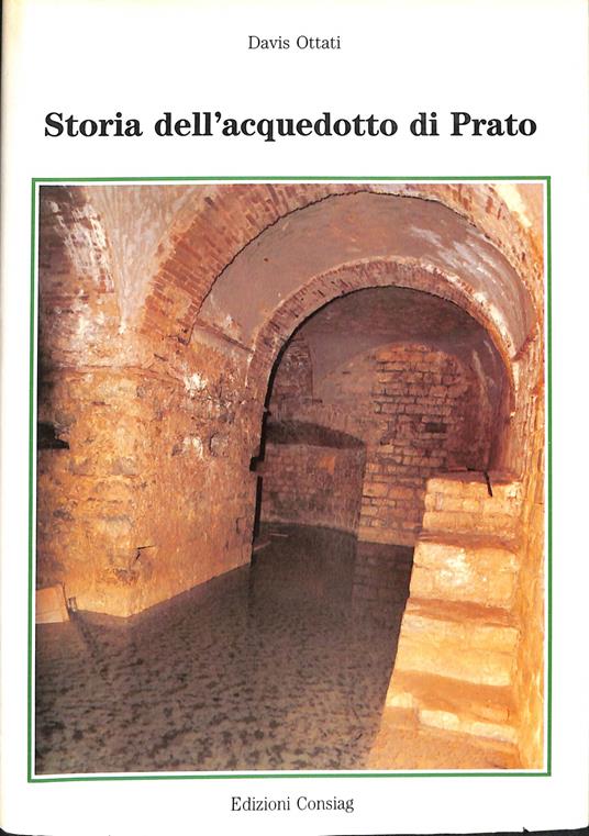 Storia dell'acquedotto di Prato - Davis Ottati - copertina