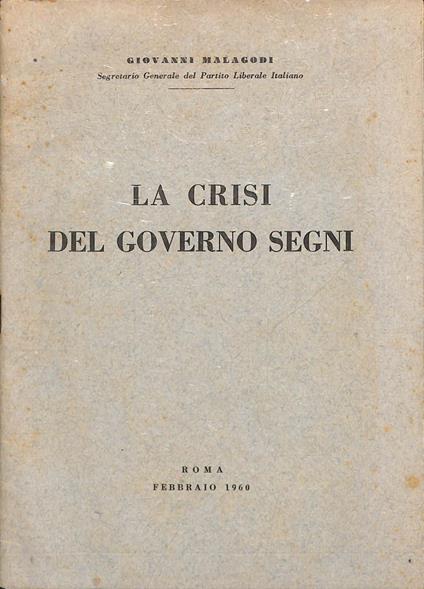 La crisi del governo Segni - Giovanni Malagodi - copertina