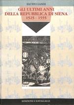 Gli ultimi anni della Repubblica di Siena 1525-1555
