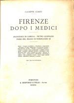 Firenze dopo i Medici : Francesco di Lorena, Pietro Leopoldo, Inizio del Regno di Ferdinando III