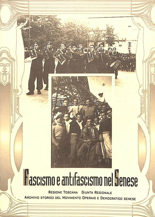 Fascismo e antifascismo nel senese : atti del convegno : Siena, 10-11 dicembre 1993 - copertina