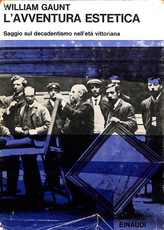 L' avventura estetica : saggio sul decadentismo nell'età vittoriana - William Gaunt - copertina
