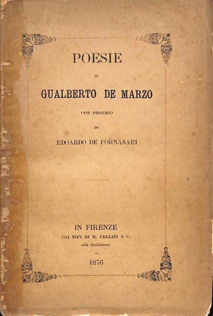 Poesie di Anton Gualberto De Marzo con proemio di Edoardo De Fornasari - copertina
