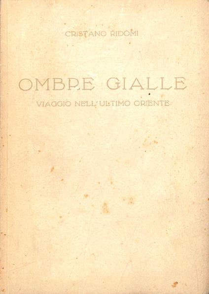 Ombre gialle : viaggio nell'ultimo Oriente - copertina