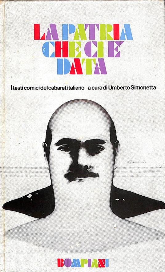 La patria che ci è data : i testi comici del cabaret italiano - Umberto Simonetta - copertina