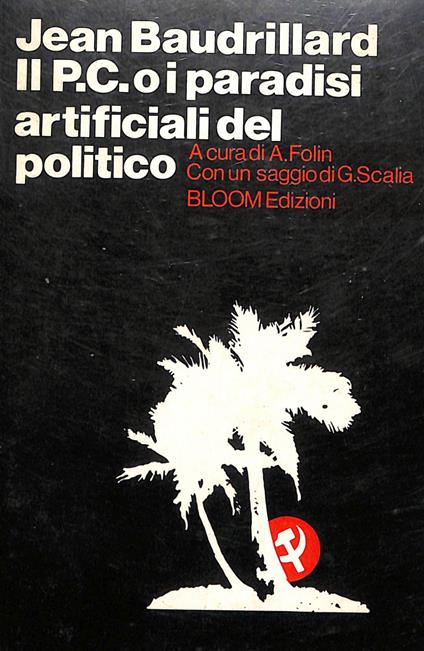 Il P.C. o i paradisi artificiali del politico - Jean Baudrillard - copertina
