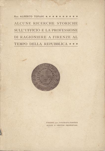 Alcune ricerche storiche sull'ufficio e la professione di ragioniere a Firenze al tempo della Repubblica - copertina