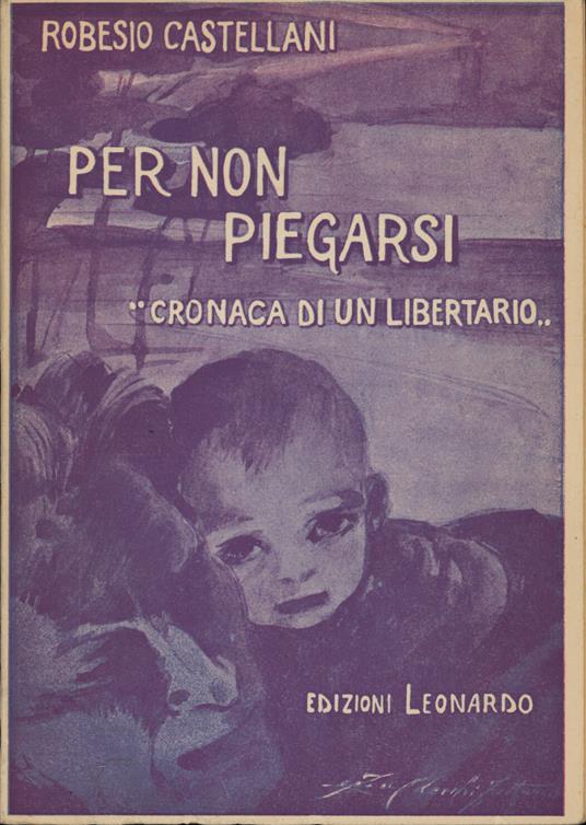 Per non piegarsi : cronaca di un libertario - copertina