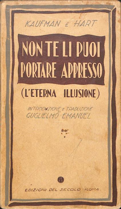Non te li puoi portare appresso : l'eterna illusione - copertina