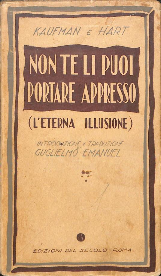 Non te li puoi portare appresso : l'eterna illusione - copertina