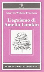 L' egoismo di Amelia Lamkin