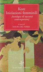 Kore. Iniziazioni femminili. Antologia di racconti contemporanei