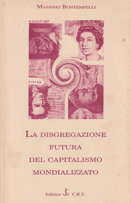 La disgregazione futura del capitalismo mondializzato - Massimo Bontempelli - copertina