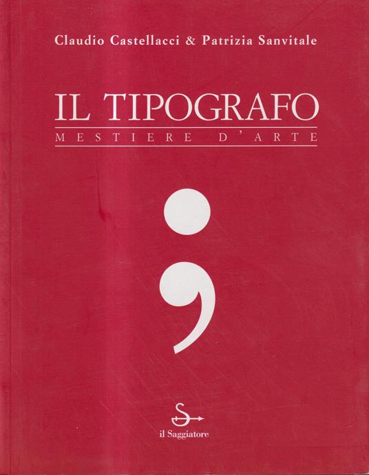 Il tipografo. Mestiere d'arte - Claudio Castellacci - copertina