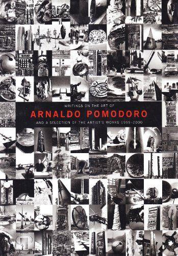 Scritti critici per Arnaldo Pomodoro 1955-2001 - Arnaldo Pomodoro - copertina
