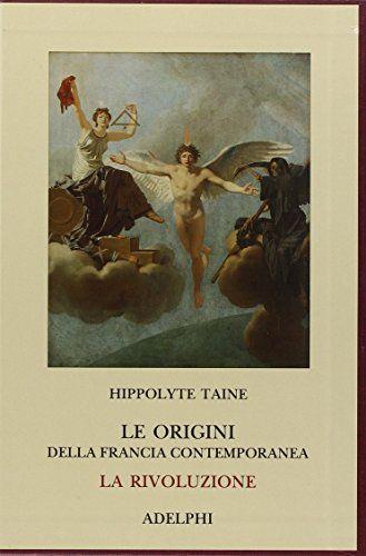 Le origini della Francia contemporanea. La Rivoluzione - Hippolyte Taine - copertina