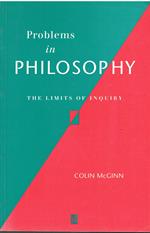 PROBLEMS IN PHILOSOPHY: The Limits of Inquiry