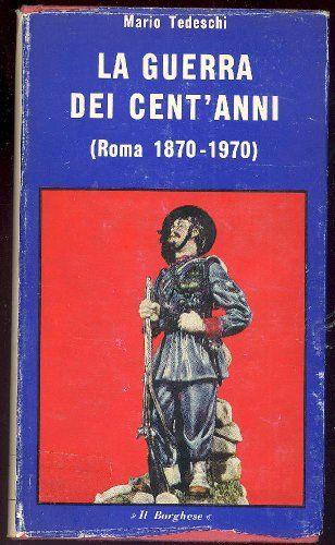 La guerra dei cent'anni (Roma 1870-1970) - copertina
