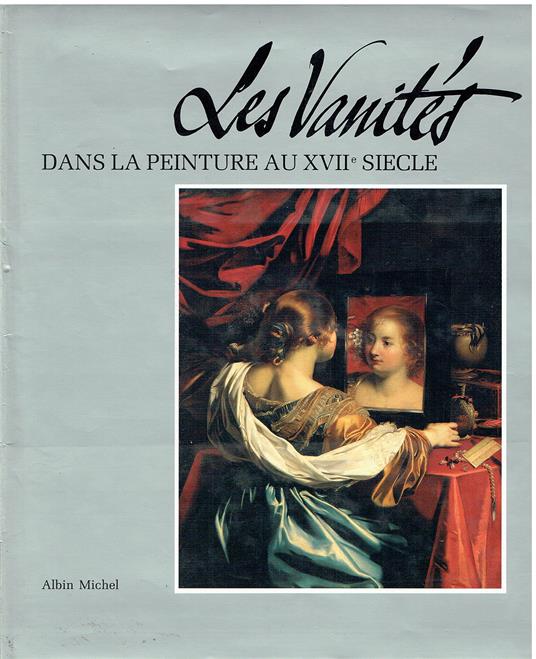 Les Vanites Dans La Peinture Au XVIIe Siecle - copertina