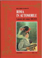 Roma in automobile. I pionieri del volante 1895-1915