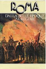 Roma. Dalla belle epoque al regime