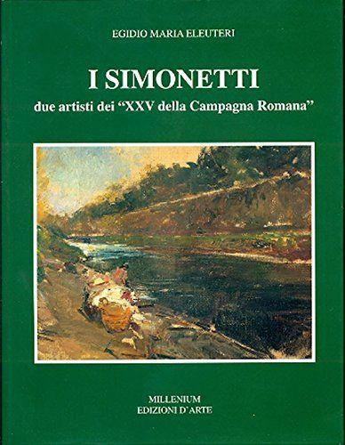 I Simonetti Amedeo (Momo) E Virgilio, Due Artisti Dei "Xxv Della Campagna Romana" - copertina