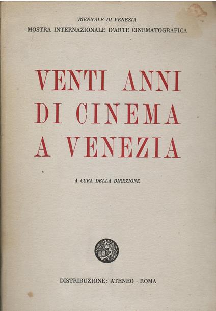 Biennale di Venezia VENTI ANNI DI CINEMA A VENEZIA 1932 - 1952 ed. Ateneo 1952 - copertina