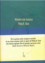 Philip K. Dick Visioni Dal Futuro Ed. Fanucci - B07