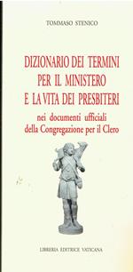 Dizionario dei termini per il ministero e la vita dei presbiteri nei documenti ufficiali della congregazione per il Clero