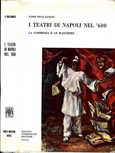 I Teatri Di Napoli Nel '600. La commedia e le maschere - copertina