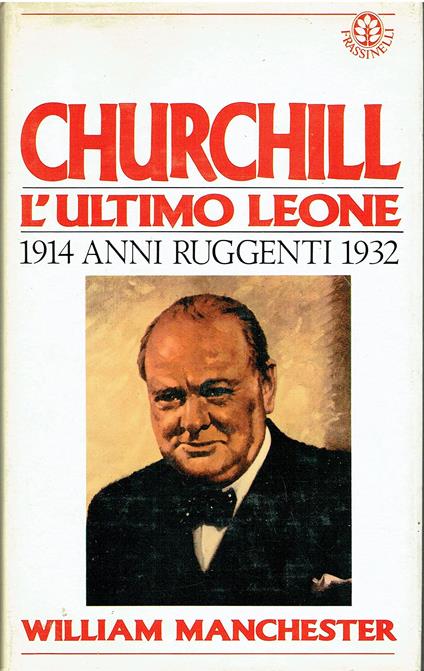Churchill l'ultimo leone 1874-1914 Visioni di gloria - copertina