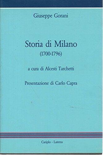 Storia di Milano dalla sua fondazione fino all'anno 1796. Tomo IV - Libro XIV. Destinato a trattare la storia di Milano sotto la dominazione tedesca dal 1700 al 1796. A cura di Alcesti Tarchetti. Presentazione di Carlo Capra - copertina