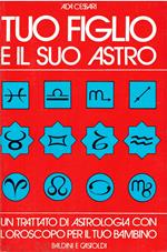 Tuo figlio e il suo astro trattato di astrologia con l'oroscopo per i bambini