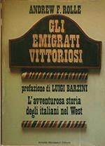 L- GLI EMIGRATI VITTORIOSI - ANDREW ROLLE - MONDADORI-- 1a ED.- 1972- CS- ZCS77