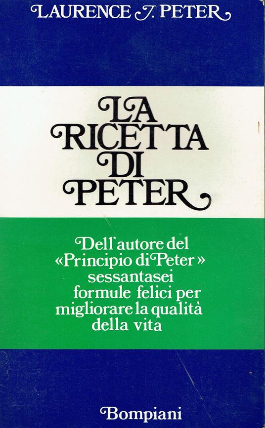 LA RICETTA DI PETER - 66 FORMULE FELICI PER MIGLIORARE LA QUALITA' DELLA VITA - copertina