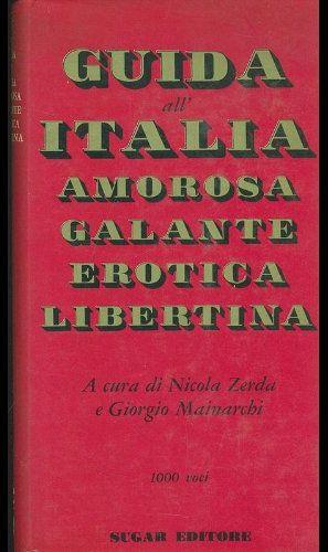 GUIDA ALL'ITALIA AMOROSA, GALANTE, EROTICA, LIBERTINA - copertina