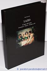 LAZIO. L'arte del vino. Letteratura - Pittura - Prodotti scelti