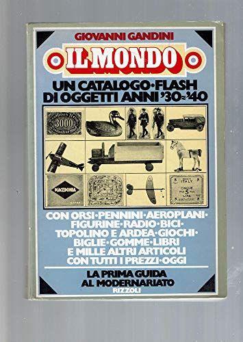 Il mondo Un catalogo-flash di oggetti anni '30-'40 con tutti i prezzi - oggi (stampa 1974) - copertina