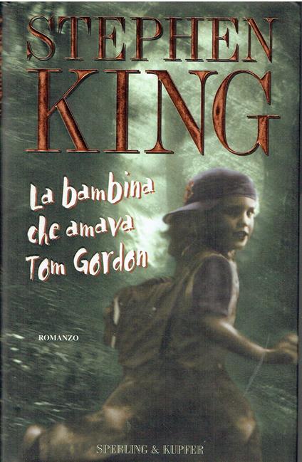 Stephen King: La bambina che amava Tom Gordon Ed. Mondolibri A01 - copertina