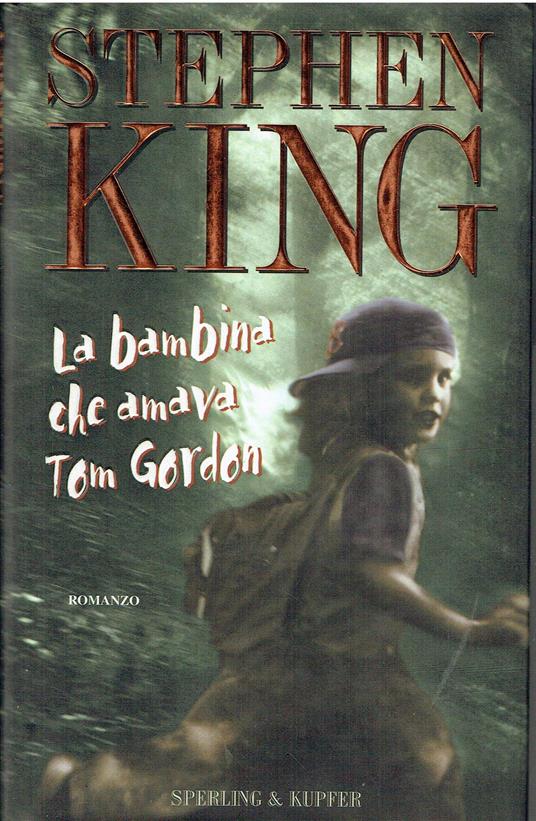 Stephen King: La bambina che amava Tom Gordon Ed. Mondolibri A01 - copertina