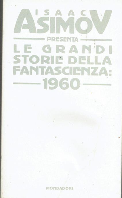Asimov: Le grandi storie della fantascienza 1960 Ed. Mondadori Urania A55 - Isaac Asimov - copertina