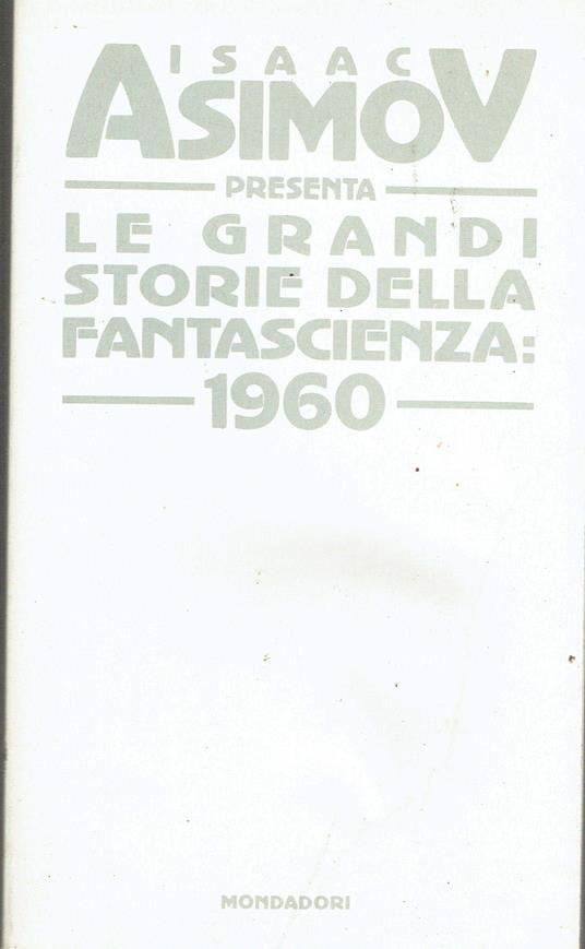 Asimov: Le grandi storie della fantascienza 1960 Ed. Mondadori Urania A55 - Isaac Asimov - copertina
