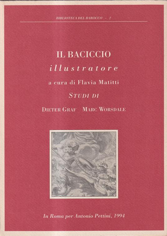 Il Baciccio illustratore. A cura di Flavia Matitti. Testi di Dieter Graf e Marc Worsdale - copertina
