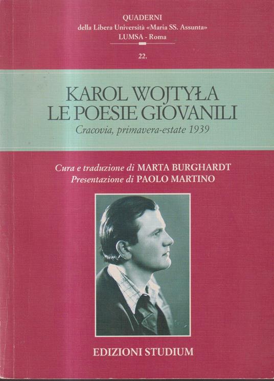 Karol Wojtyla. Le poesie giovanili. Cracovia, primavera estate 1939 Presentazione di Paolo Martino - copertina