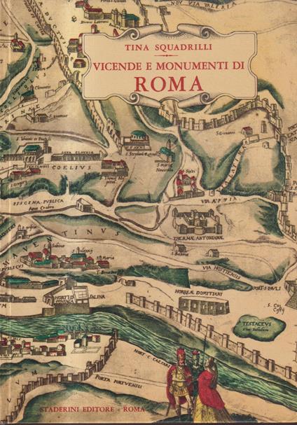 Vicende e monumenti di Roma - Tina Squadrilli - copertina