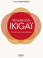 Trouver son ikigaà¯: Vivre de ce qui nous passionne