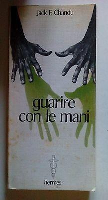 Jack F. Chandu: Guarire con le Mani ed. Hermes [SR] A65 - copertina