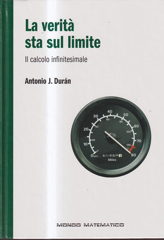 verita sta sul limite il calcolo infinitesimale MONDO MATEMATICO - copertina