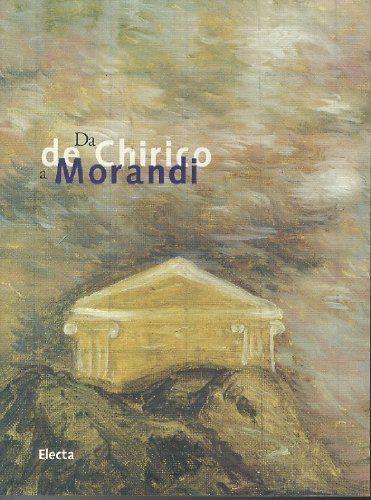 Da de Chirico a Morandi: capolavori del Novecento dalla collezione Astaldi e dalla Galleria d'arte moderna di Udine. Catalogo della mostra tenuta a Udine nel 1994 - copertina